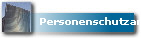 Personenschutzanlagen